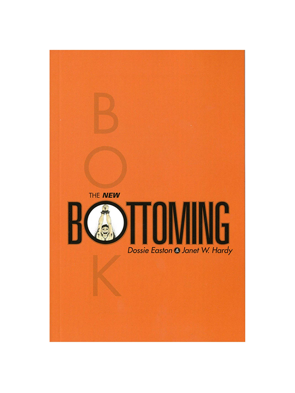 The New Bottoming Book: Hardy, Janet W., Easton, Dossie: 9781890159351:  : Books